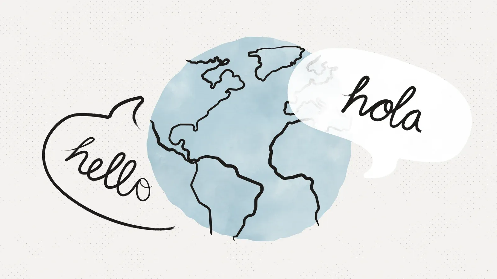 A hand-drawn blue watercolour globe between two speech bubbles, one reading hello and the other hola